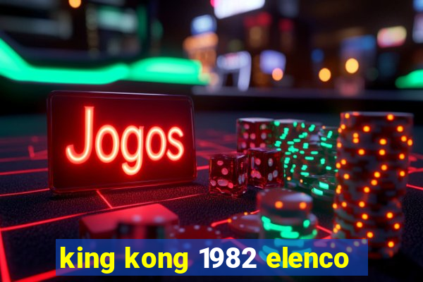 king kong 1982 elenco